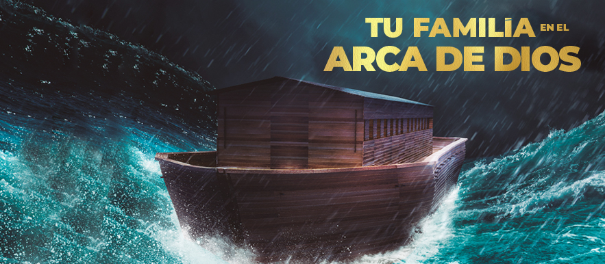 Tu Familia en el Arca de Dios