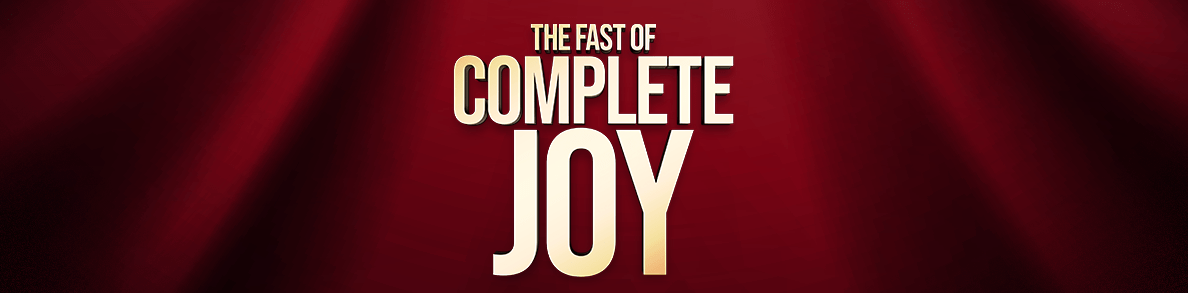 Fast of Complete joy Title