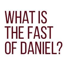 What is the fast of Daniel